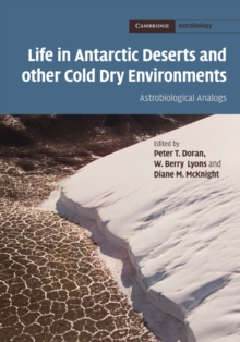 Life in Antarctic Deserts and other Cold Dry Environments : Astrobiological Analogs