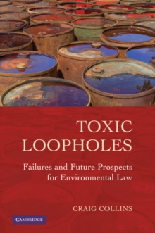 Toxic Loopholes : Failures and Future Prospects for Environmental Law