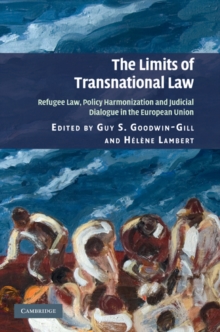 Limits of Transnational Law : Refugee Law, Policy Harmonization and Judicial Dialogue in the European Union