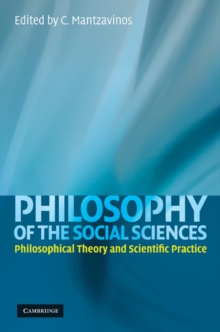 Philosophy of the Social Sciences : Philosophical Theory and Scientific Practice