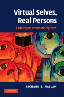 Virtual Selves, Real Persons : A Dialogue across Disciplines