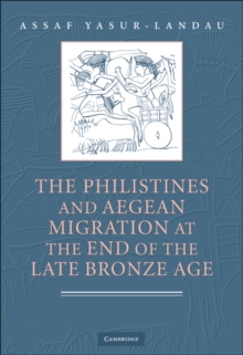 Philistines and Aegean Migration at the End of the Late Bronze Age