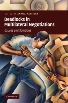 Deadlocks in Multilateral Negotiations : Causes and Solutions