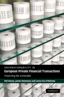 Unconscionability in European Private Financial Transactions : Protecting the Vulnerable