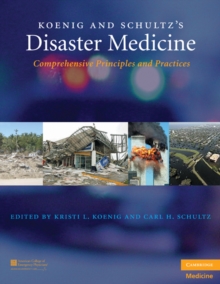 Koenig and Schultz's Disaster Medicine : Comprehensive Principles and Practices