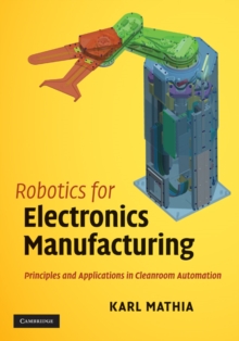 Robotics for Electronics Manufacturing : Principles and Applications in Cleanroom Automation