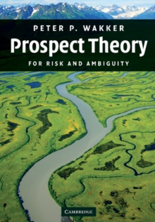 Prospect Theory : For Risk and Ambiguity