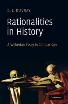 Rationalities in History : A Weberian Essay in Comparison