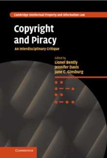 Copyright and Piracy : An Interdisciplinary Critique