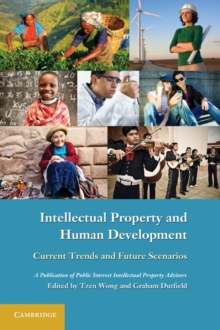 Intellectual Property and Human Development : Current Trends and Future Scenarios