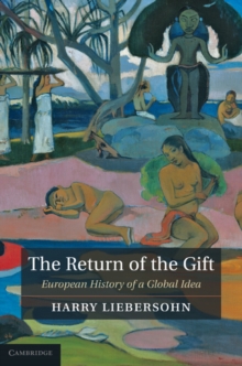 Return of the Gift : European History of a Global Idea