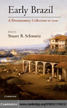 Early Brazil : A Documentary Collection to 1700