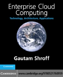 Enterprise Cloud Computing : Technology, Architecture, Applications