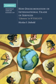 Non-Discrimination in International Trade in Services : 'Likeness' in WTO/GATS