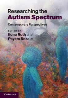 Researching the Autism Spectrum : Contemporary Perspectives