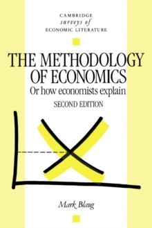 Methodology of Economics : Or, How Economists Explain