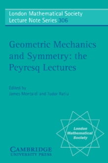 Geometric Mechanics and Symmetry : The Peyresq Lectures