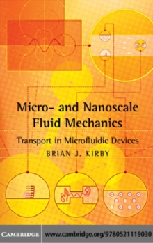 Micro- and Nanoscale Fluid Mechanics : Transport in Microfluidic Devices