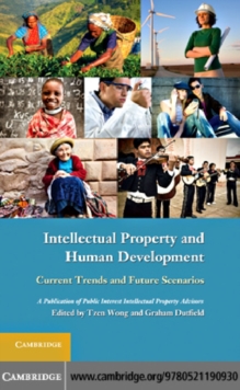 Intellectual Property and Human Development : Current Trends and Future Scenarios