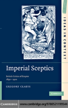 Imperial Sceptics : British Critics of Empire, 18501920