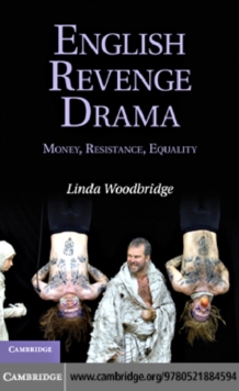 English Revenge Drama : Money, Resistance, Equality