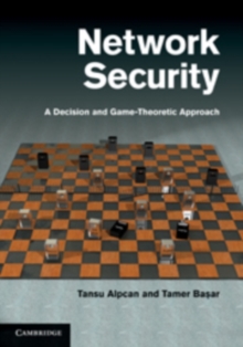 Network Security : A Decision and Game-Theoretic Approach