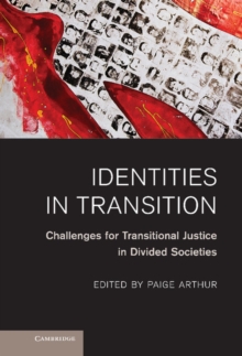 Identities in Transition : Challenges for Transitional Justice in Divided Societies