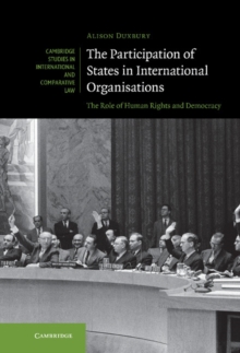 Participation of States in International Organisations : The Role of Human Rights and Democracy