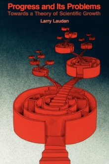 Progress and Its Problems : Towards a Theory of Scientific Growth