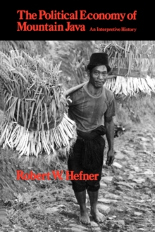 The Political Economy of Mountain Java : An Interpretive History