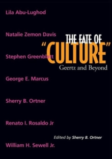 The Fate of "Culture" : Geertz and Beyond, Paperback / softback Book The Fate of "Culture" : Geertz and Beyond, Paperback / softback Book