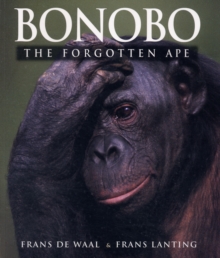 Bonobo : The Forgotten Ape, Paperback / softback Book Bonobo : The Forgotten Ape, Paperback / softback Book