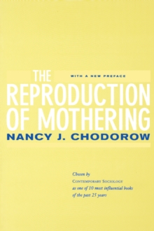 The Reproduction of Mothering : Psychoanalysis and the Sociology of Gender, Updated Edition