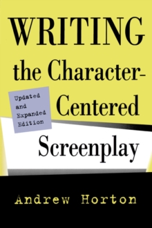 Writing the Character-Centered Screenplay, Paperback Book Writing the Character-Centered Screenplay, Paperback Book