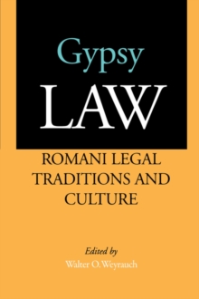 Gypsy Law : Romani Legal Traditions and Culture, Paperback / softback Book Gypsy Law : Romani Legal Traditions and Culture, Paperback / softback Book