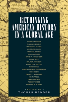 Rethinking American History in a Global Age, Paperback / softback Book Rethinking American History in a Global Age, Paperback / softback Book