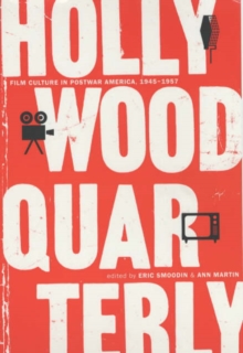 Hollywood Quarterly : Film Culture in Postwar America, 1945-1957