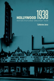 Hollywood 1938 : Motion Pictures' Greatest Year, Hardback Book Hollywood 1938 : Motion Pictures' Greatest Year, Hardback Book