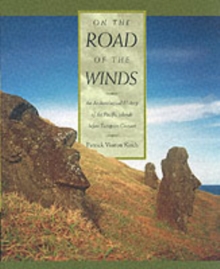 On the Road of the Winds : An Archaeological History of the Pacific Islands Before European Contact, Paperback Book On the Road of the Winds : An Archaeological History of the Pacific Islands Before European Contact, Paperback Book