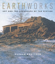 Earthworks : Art and the Landscape of the Sixties, Paperback Book Earthworks : Art and the Landscape of the Sixties, Paperback Book