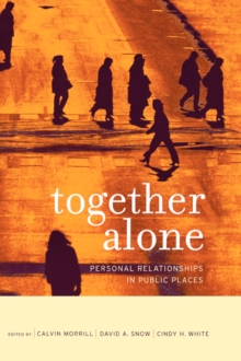 Together Alone : Personal Relationships in Public Places, Paperback / softback Book Together Alone : Personal Relationships in Public Places, Paperback / softback Book