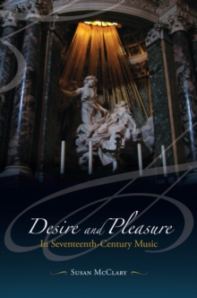 Desire and Pleasure in Seventeenth-Century Music, Hardback Book Desire and Pleasure in Seventeenth-Century Music, Hardback Book