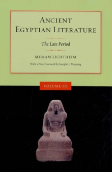 Ancient Egyptian Literature, Volume III : The Late Period, Paperback / softback Book Ancient Egyptian Literature, Volume III : The Late Period, Paperback / softback Book