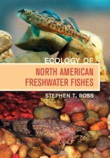 Ecology of North American Freshwater Fishes, Hardback Book Ecology of North American Freshwater Fishes, Hardback Book