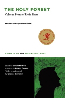The Holy Forest : Collected Poems of Robin Blaser
