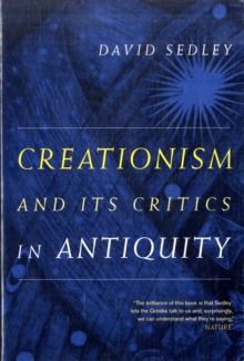 Creationism and Its Critics in Antiquity, Paperback / softback Book Creationism and Its Critics in Antiquity, Paperback / softback Book