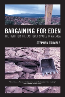 Bargaining for Eden : The Fight for the Last Open Spaces in America