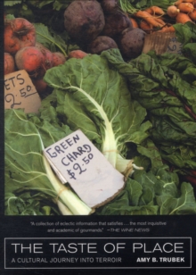 The Taste of Place : A Cultural Journey into Terroir, Paperback / softback Book The Taste of Place : A Cultural Journey into Terroir, Paperback / softback Book
