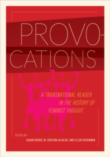 Provocations : A Transnational Reader in the History of Feminist Thought, Paperback / softback Book Provocations : A Transnational Reader in the History of Feminist Thought, Paperback / softback Book