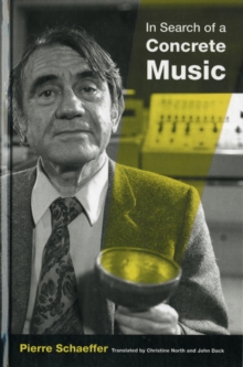 In Search of a Concrete Music, Hardback Book In Search of a Concrete Music, Hardback Book